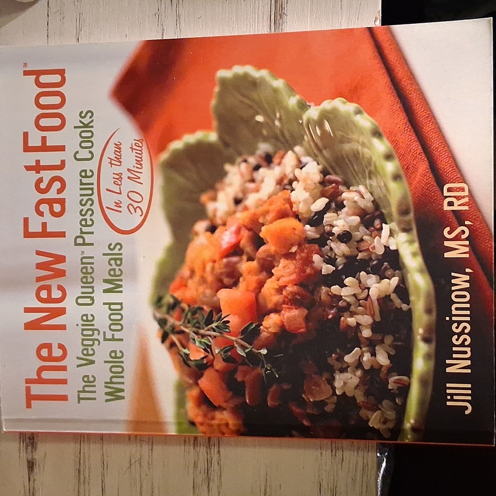 The New Fast Food Cookbook by Jill Nussinow - The Veggie Queen Pressure Cooks